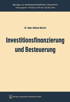 Giersch | Giersch, H: Investitionsfinanzierung und Besteuerung | Buch | 978-3-663-03032-4 | sack.de