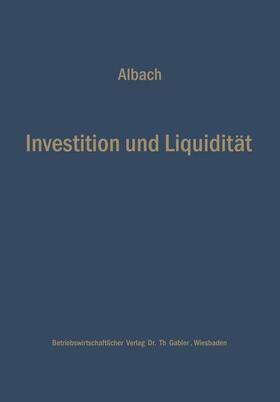 Albach | Investition und Liquidität | Buch | 978-3-663-03070-6 | sack.de