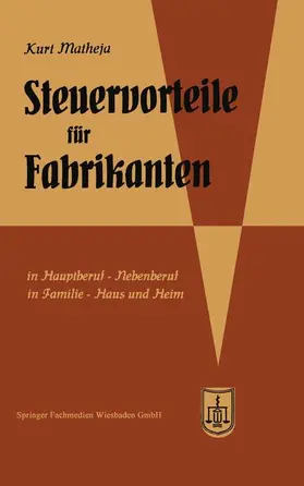 Matheja |  Steuervorteile für Fabrikanten (Herstellungsbetriebe) | Buch |  Sack Fachmedien