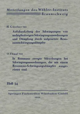 Günther |  Aufschaukelung der Schwingungen von mehrgliederigen Schwingungsanordnungen und Dämpfung durch aufgesetzte Resonanzschwingungsdämpfer. In Resonanz erregte Schwebungen bei Schwingungsanordnungen, die mit einem Resonanz-Schwingungsdämpfer ausgerüstet sind | Buch |  Sack Fachmedien