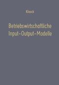 Kloock |  Kloock, J: Betriebswirtschaftliche Input-Output-Modelle | Buch |  Sack Fachmedien
