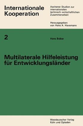 Bräker | Bräker, H: Multilaterale Hilfeleistung für Entwicklungslände | Buch | 978-3-663-03123-9 | sack.de