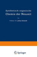 Schmidt |  Schmidt, J: Synthetisch-organische Chemie der Neuzeit | Buch |  Sack Fachmedien