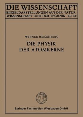 Heisenberg |  Heisenberg, W: Physik der Atomkerne | Buch |  Sack Fachmedien