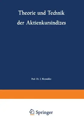 Bleymüller |  Theorie und Technik der Aktienkursindizes | Buch |  Sack Fachmedien