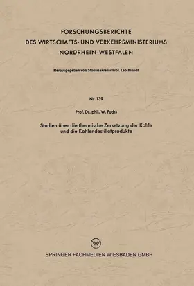 Fuchs |  Studien über die thermische Zersetzung der Kohle und die Kohlendestillatprodukte | Buch |  Sack Fachmedien