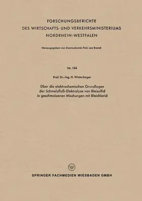 Winterhager |  Über die elektrochemischen Grundlagen der Schmelzfluß-Elektrolyse von Bleisulfid in geschmolzenen Mischungen mit Bleichlorid | Buch |  Sack Fachmedien