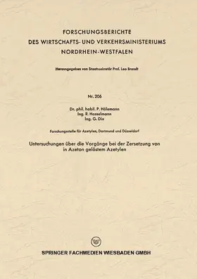 Hölemann | Untersuchungen über die Vorgänge bei der Zersetzung von in Azeton gelöstem Azetylen | Buch | 978-3-663-03312-7 | www.sack.de