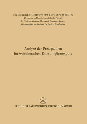 Schäfer | Analyse der Preisspannen im westdeutschen Konsumgüterexport | Buch | 978-3-663-03331-8 | sack.de