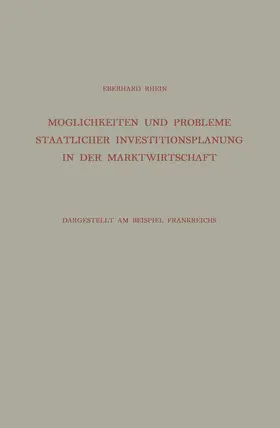 Rhein |  Möglichkeiten und Probleme Staatlicher Investitionsplanung in der Marktwirtschaft | Buch |  Sack Fachmedien