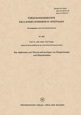 Kröger | Kröger, C: Das elektrische und Wärme-Leitvermögen von Glasge | Buch | 978-3-663-03353-0 | sack.de