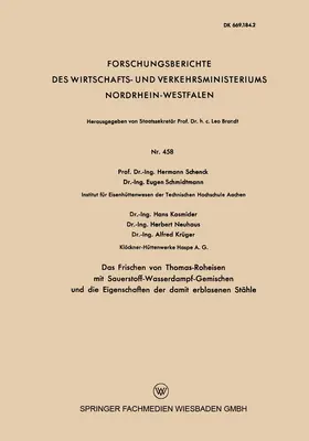 Schmidtmann / Schenck |  Das Frischen von Thomas-Roheisen mit Sauerstoff-Wasserdampf-Gemischen und die Eigenschaften der damit erblasenen Stähle | Buch |  Sack Fachmedien