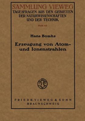 Bomke | Bomke, H: Erzeugung von Atom- und Ionenstrahlen | Buch | 978-3-663-03367-7 | sack.de