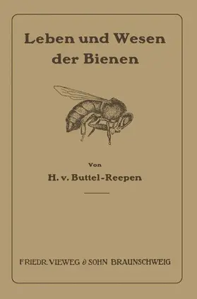 Buttel-Reepen |  Leben und Wesen der Bienen | Buch |  Sack Fachmedien
