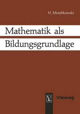 Meschkowski |  Mathematik als Bildungsgrundlage | Buch |  Sack Fachmedien