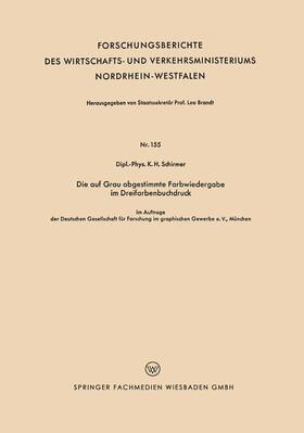 Schirmer | Schirmer, K: Die auf Grau abgestimmte Farbwiedergabe im Drei | Buch | 978-3-663-03405-6 | sack.de