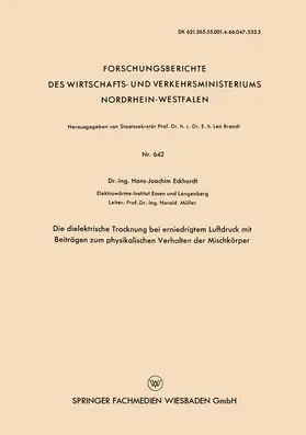 Eckhardt |  Die dielektrische Trocknung bei erniedrigtem Luftdruck mit Beiträgen zum physikalischen Verhalten der Mischkörper | Buch |  Sack Fachmedien
