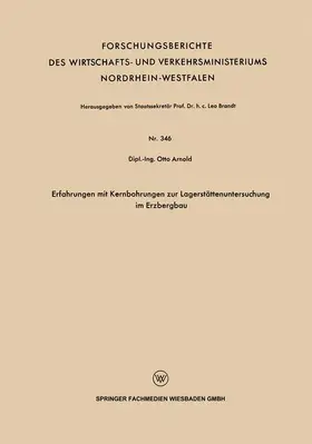 Arnold |  Erfahrungen mit Kernbohrungen zur Lagerstättenuntersuchung im Erzbergbau | Buch |  Sack Fachmedien
