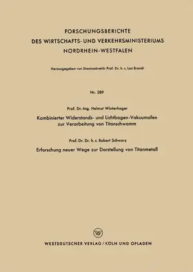 Winterhager |  Kombinierter Widerstands- und Lichtbogen-Vakuumofen zur Verarbeitung von Titanschwamm. Erforschung neuer Wege zur Darstellung von Titanmetall | Buch |  Sack Fachmedien