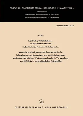 Patterson |  Versuche zur Steigerung der Temperatur in der Schmelzzone des Kupolofens und zur Erzielung eines optimalen thermischen Wirkungsgrades durch Verwendung von HC-Koks in unterschiedlicher Stückgröße | Buch |  Sack Fachmedien