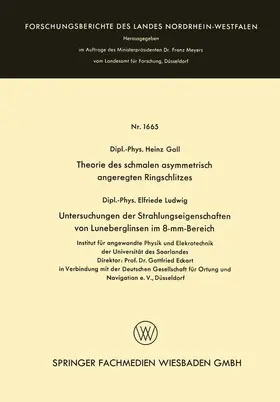 Gall |  Theorie des schmalen asymmetrisch angeregten Ringschlitzes. Untersuchungen der Strahlungseigenschaften von Luneberglinsen im 8-mm-Bereich | Buch |  Sack Fachmedien