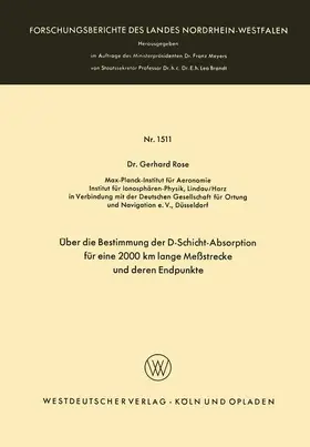 Rose |  Über die Bestimmung der D-Schicht-Absorption für eine 2000 km lange Meßstrecke und deren Endpunkte | Buch |  Sack Fachmedien