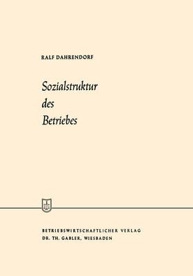 Dahrendorf |  Dahrendorf, R: Sozialstruktur des Betriebes | Buch |  Sack Fachmedien