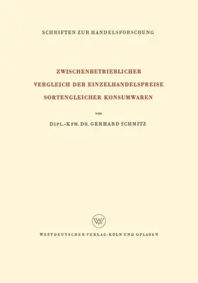 Schmitz |  Zwischenbetrieblicher Vergleich der Einzelhandelspreise Sortengleicher Konsumwaren | Buch |  Sack Fachmedien