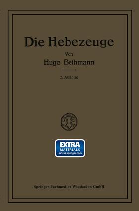 Bethmann | Die Hebezeuge | Buch | 978-3-663-04070-5 | sack.de