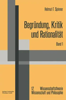Spinner |  Begründung, Kritik und Rationalität | Buch |  Sack Fachmedien