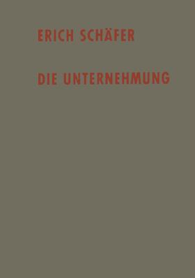Schäfer | Die Unternehmung | Buch | 978-3-663-04087-3 | sack.de