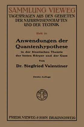 Valentiner | Anwendungen der Quantenhypothese in der kinetischen Theorie der festen Körper und der Gase in elementarer Darstellung | E-Book | sack.de