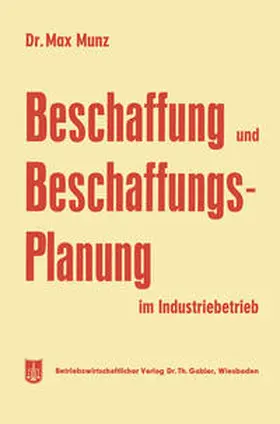 Munz |  Beschaffung und Beschaffungsplanung im Industriebetrieb | eBook | Sack Fachmedien