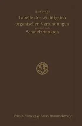 Kempf |  Tabelle der Wichtigsten Organischen Verbindungen Geordnet Nach Schmelzpunkten | eBook | Sack Fachmedien
