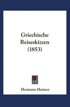 Hettner |  Griechische Reiseskizzen | eBook | Sack Fachmedien