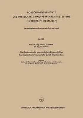 Krekeler |  Die Änderung der mechanischen Eigenschaften thermoplastischer Kunststoffe durch Warmrecken | eBook | Sack Fachmedien
