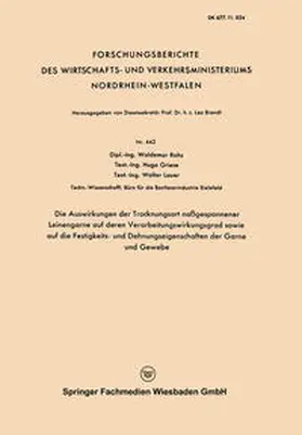 Rohs |  Die Auswirkungen der Trocknungsart naßgesponnener Leinengarne auf deren Verarbeitungswirkungsgrad sowie auf die Festigkeits- und Dehnungseigenschaften der Garne und Gewebe | eBook | Sack Fachmedien