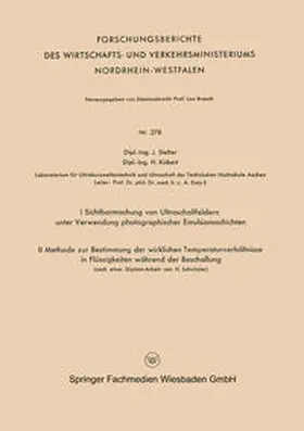 Stelter | I Sichtbarmachung von Ultraschallfeldern unter Verwendung photographischer Emulsionsschichten. II Methode zur Bestimmung der wirklichen Temperaturverhältnisse in Flüssigkeiten während der Beschallung (nach einer Diplom-Arbeit von H. Schnitzler) | E-Book | www.sack.de
