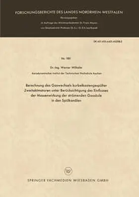Wilhelm | Berechnung des Gaswechsels kurbelkastengespülter Zweitaktmotoren unter Berücksichtigung des Einflusses der Massenwirkung der strömenden Gassäule in den Spülkanälen | E-Book | www.sack.de