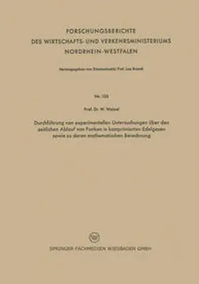 Weizel | Durchführung von experimentellen Untersuchungen über den zeitlichen Ablauf von Funken in komprimierten Edelgasen sowie zu deren mathematischen Berechnung | E-Book | sack.de
