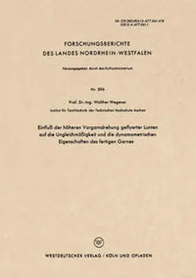 Wegener |  Einfluß der höheren Vorgarndrehung geflyerter Lunten auf die Ungleichmäßigkeit und die dynamometrischen Eigenschaften des fertigen Garnes | eBook | Sack Fachmedien