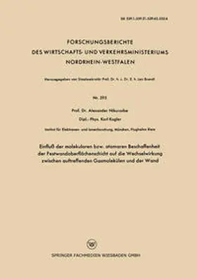 Nikuradse |  Einfluß der molekularen bzw. atomaren Beschaffenheit der Festwandoberflächenschicht auf die Wechselwirkung zwischen auftreffenden Gasmolekülen und der Wand | eBook | Sack Fachmedien