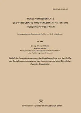 Wilhelm | Einfluß der Saugrohrabmessung, der Einlaßsteuerlage und der Größe des Kurbelkastenvolumens auf den Ladungswechsel eines Einzylinder-Zweitakt-Dieselmotors | E-Book | www.sack.de