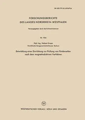 Grupe | Entwicklung einer Einrichtung zur Prüfung von Förderseilen nach dem magnetinduktiven Verfahren | E-Book | www.sack.de