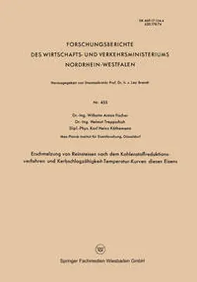 Fischer |  Erschmelzung von Reinsteisen nach dem Kohlenstoffreduktionsverfahren und Kerbschlagzähigkeit-Temperatur-Kurven dieses Eisens | eBook | Sack Fachmedien