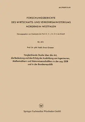 Graeser | Vergleichende Studie über die Art, die Bedeutung und den Erfolg der Ausbildung von Ingenieuren, Mathematikern und Naturwissenschaftlern in der sog. DDR und in der Bundesrepublik | E-Book | www.sack.de