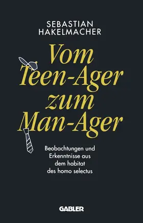 Hakelmacher |  Vom Teen-Ager zum Man-Ager | Buch |  Sack Fachmedien
