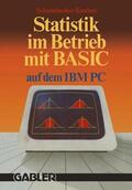 Scharnbacher |  Statistik im Betrieb mit BASIC auf dem IBM-PC | Buch |  Sack Fachmedien