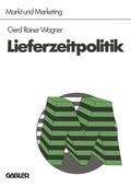 Wagner |  Wagner, G: Lieferzeitpolitik | Buch |  Sack Fachmedien