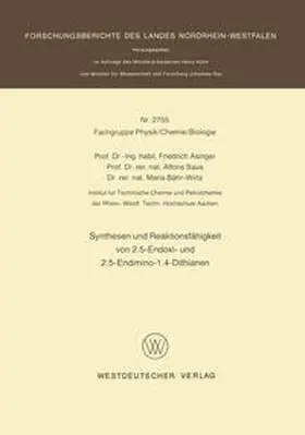Asinger |  Synthesen und Reaktionsfähigkeit von 2.5-Endoxi- und 2.5-Endimino-1.4-Dithianen | eBook | Sack Fachmedien